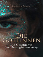 Die Göttinnen: Die Geschichte der Herzogin von Assy: Historischer Roman