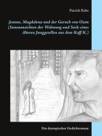 Jeanne, Magdalena und der Geruch von Ozon (Innenansichten der Wohnung und Seele eines älteren Junggesellen aus dem Kaff K.)