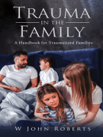 TRAUMA IN THE FAMILY: A handbook for traumatized families