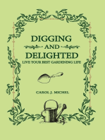 Digging and Delighted: Live Your Best Gardening Life