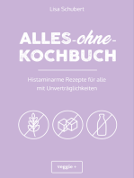 Alles-ohne-Kochbuch: Histaminarme Rezepte für alle mit Unverträglichkeiten (Histaminarme Ernährung bei Hista-minintoleranz und Histaminunverträglichkeit – alles in einem Kochbuch)