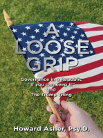 A Loose Grip: Governance in a Republic - "If you can keep it" - and The Trump Thing