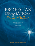 Profecías dramáticas de Elena de White: Acontecimientos históricos predichos divinamente