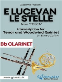E lucevan le stelle - Tenor & Woodwind Quintet (Bb Clarinet part): from "Tosca"