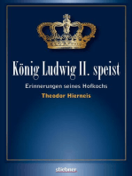 König Ludwig II speist: Erinnerungen seines Hofkochs Theodor Hierneis