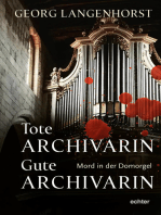 Tote Archivarin - Gute Archivarin: Mord in der Domorgel. Kriminalroman