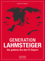 Generation Lahmsteiger: Die goldene Ära des FC Bayern