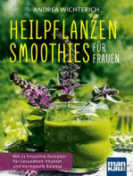 Heilpflanzen-Smoothies für Frauen: Mit 27 Smoothie-Rezepten für Gesundheit, Vitalität und hormonelle Balance
