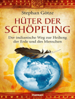 Hüter der Schöpfung: Der indianische Weg zur Heilung der Erde und des Menschen