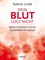 Dein Blut lügt nicht: Meine Heilarbeit mit der Dunkelfeldmikroskopie