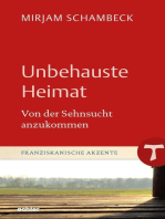 Unbehauste Heimat: Von der Sehnsucht anzukommen