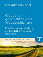 Glaubensgeschichten sind Weggeschichten: Die Emmauserzählung als Modell christlicher Existenz