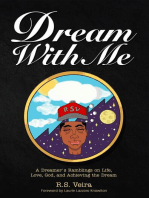 Dream With Me: A Dreamer's Ramblings on Life, Love, God, and Achieving the Dream