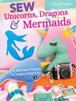 Sew Unicorns, Dragons & Mermaids: 14 Mythical Projects to Inspire Creativity