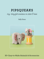 Pipsqueaks: Itsy-Bitsy Felt Creations to Stitch & Love