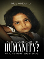 Has the World Lost Its Humanity?: MAIC Memoirs: 1995-2009