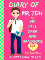Diary of Mr TDH - (Also Known as) Mr Tall Dark and Handsome: Diary of Mr TDH, #1