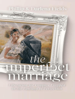 The Unperfect Marriage: Liberation for Couples Trapped in the Fantasy of Perfection