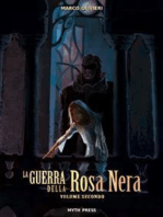 La Guerra della Rosa Nera, Volume Secondo