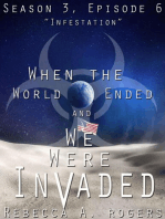 Infestation (When the World Ended and We Were Invaded: Season 3, Episode #6): When the World Ended and We Were Invaded: Season 3, #6