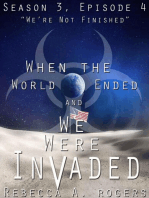 We're Not Finished (When the World Ended and We Were Invaded