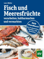 Fisch und Meeresfrüchte verarbeiten, haltbarmachen und vermarkten: DAS Handbuch für Produzenten, Händler und Genießer