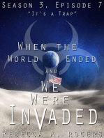 It’s a Trap (When the World Ended and We Were Invaded: Season 3, Episode #7): When the World Ended and We Were Invaded: Season 3, #7
