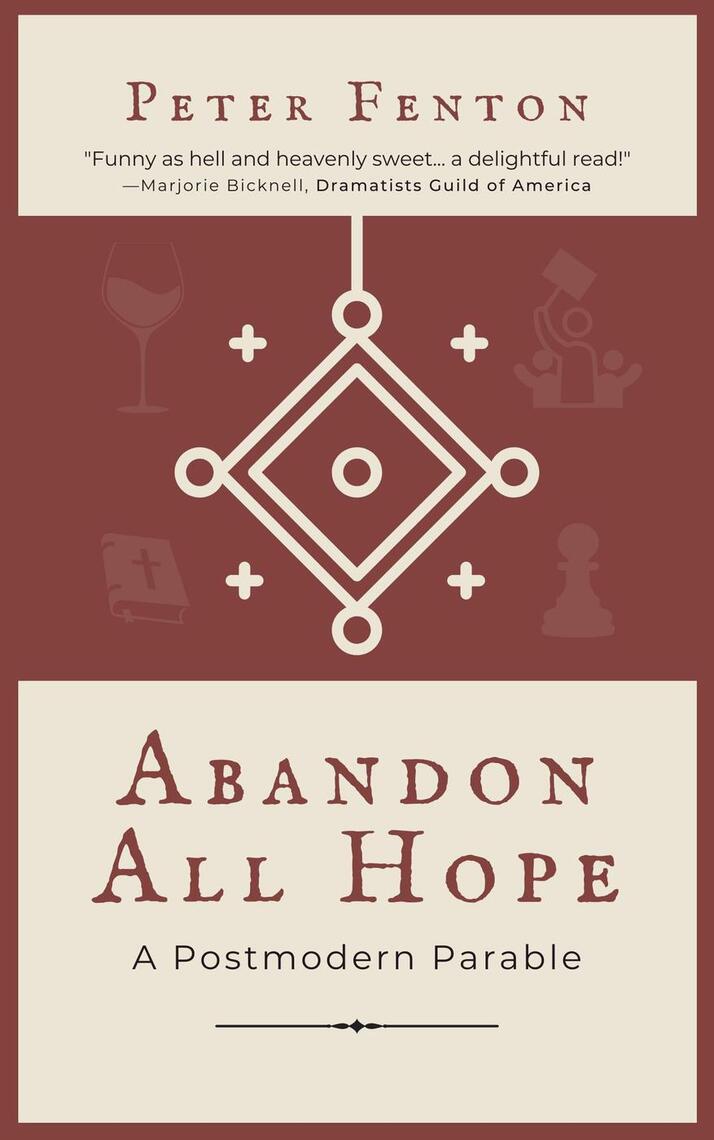 Abandon All Hope: A Postmodern Parable by Peter Fenton - Ebook | Scribd