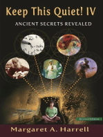 Keep This Quiet! IV, revised edition: Ancient Secrets Revealed