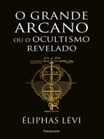 O grande arcano ou o ocultismo revelado