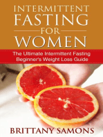 Intermittent Fasting For Women: The Ultimate Intermittent Fasting Beginner's Weight Loss Guide