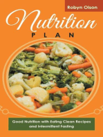 Nutrition Plan: Good Nutrition with Eating Clean Recipes and Intermittent Fasting