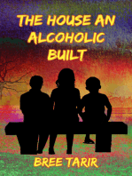 The House an Alcoholic Built