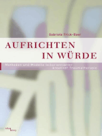 Aufrichten in Würde: Methoden und Modelle leiborientierter kreativer Traumatherapie