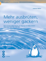 Mehr ausbrüten, weniger gackern: Denn Lernen heisst: Freude am Umgang mit Widerständen Oder kurz: Vom Was zum Wie