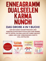 Enneagramm | Dualseelen | Karma | Nunchi: Das große 4 in 1 Buch!: Wie Sie durch Selbstfindung und Persönlichkeitsentwicklung Ihre innere Mitte orten, im Einklang mit Ihrer Umwelt leben und Ihre verborgenen Kräfte voll entfalten