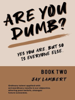 Are You Dumb?: Yes You are, But so is Everyone Else, #2