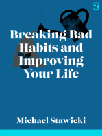 Breaking Bad Habits and Improving Your Life