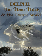Delphi, the Time Thief, and the Dream World: The Dream World Trilogy, #1