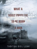 What a Godly Privilege to Be Born a Man
