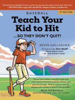 Teach Your Kid to Hit...So They Don't Quit: Parents-YOU Can Teach Them. Promise!