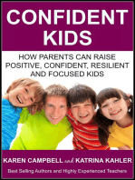Confident Kids: How Parents Can Raise Positive, Confident, Resilient and Focused Kids: Positive Parenting, #2