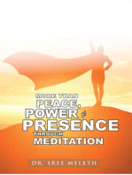 More than Peace, Power & Presence through Meditation