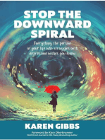 STOP THE DOWNWARD SPIRAL: Everything the person in your life who struggles with depression wishes you knew.