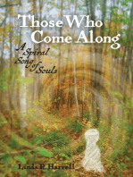 Those Who Come Along: A Spiral Song of Souls