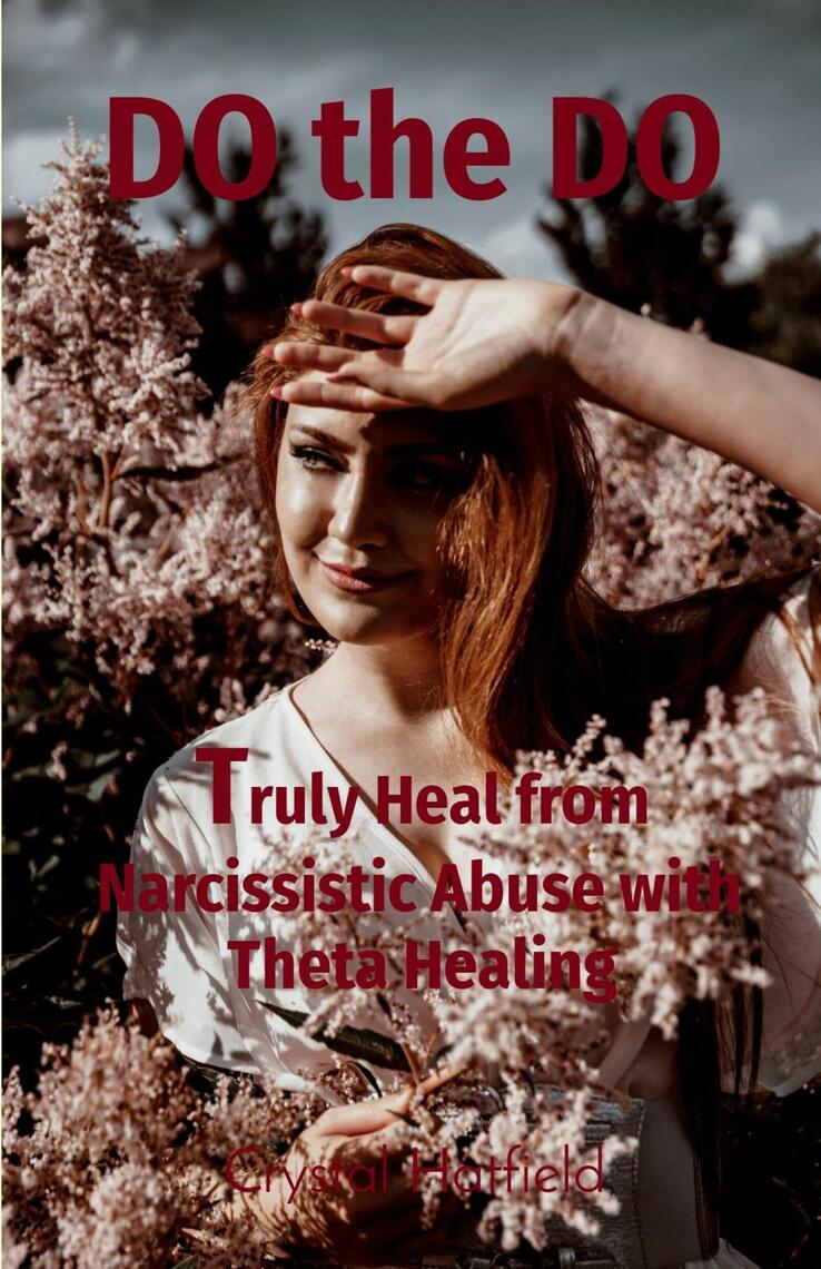 Truly Heal from Narcissistic Abuse with Theta Healing by Crystal ...