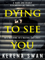 Dying to See You: A Dark and Deadly Psychological Thriller
