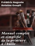 Manuel complet et simplifié de la peinture à l'huile: Suivi du traité de la restauration des tableaux