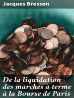 De la liquidation des marchés à terme à la Bourse de Paris: Sur la méthode des compensations, la circulation et l'endossement des noms