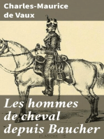 Les hommes de cheval depuis Baucher: Les grands maîtres, les écuyers, les hommes de cheval, les cavaliers